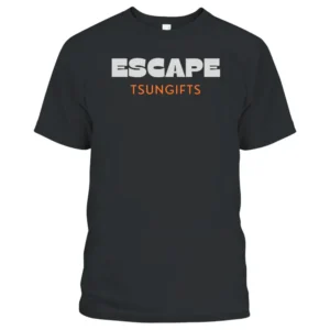 Escape tsungifts T-Shirt