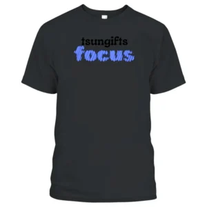 Focus tsungifts T-Shirt